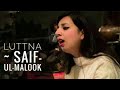 Luttna (Saif-ul-Malook Original Version)  Cocktail | Masuma Anwar Song