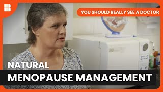 Beat Menopause Naturally! - You Should Really See A Doctor - Documentary