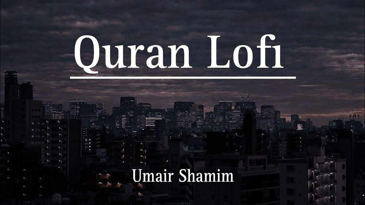Relaxing Quran : Umair Shamim collection