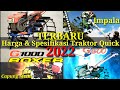 Harga Traktor Quick Terbaru 2022.(Capung metal, Impala, G 600, G 1000,G 1000 Boxer).