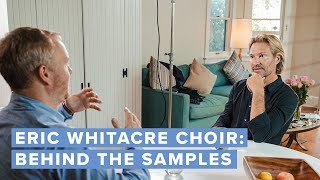 Behind the Samples: Eric Whitacre Choir