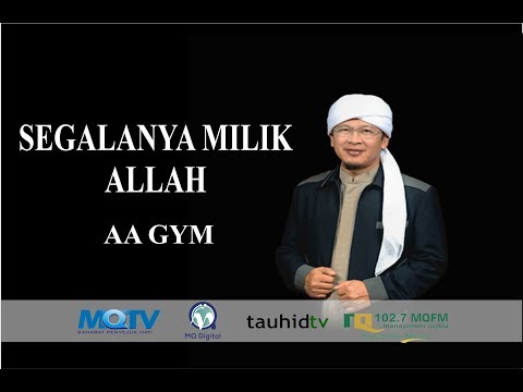 Ceramah Aa Gym Terbaru Kuliah Satu Menit SEGALANYA MILIK ALLAH Ceramah Aa Gym Terbaru Kuliah Satu Menit SEGALANYA MILIK ALLAH