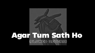 Agar Tum Sath Ho (Slowed Reverb) Resimi