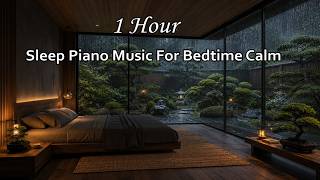 1 Hour | Sleep Piano Music for bedtime calm | Slow piano music for deep sleep