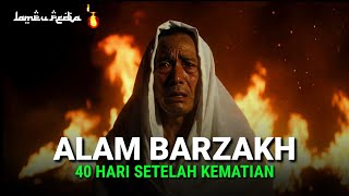 40 Hari Setelah Kematian : Beginilah Kehidupan Di Alam Barzakh | Kisah Islami