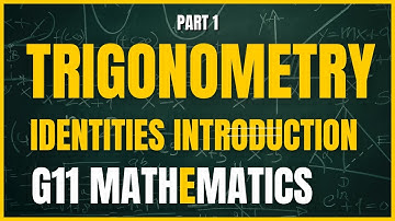 Mathematics Grade 11 Trigonometric Identities Introduction - Term 1 Trigonometry