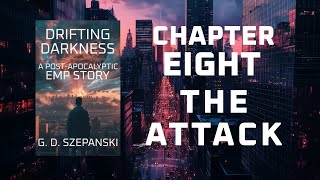 Drifting Darkness Chapter 8 - A Post-Apocalyptic EMP Story