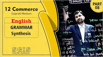 SGIS | STD 12 Com. Eng. | Grammar Synthesis Part : 8 | Ft. Ketan Sir | G564