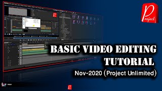 Basic Video Editing Tutorial _ Nov-2020 (Project Unlimited)