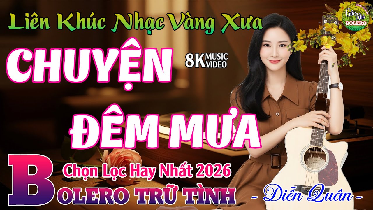 CHUYỆN ĐÊM MƯA – DIỄN QUÂN ➤Giọng Ca Bolero Trữ Tình Hay Nhất 2026✨Nhạc Vàng Xưa Bất Hủ Êm Tai