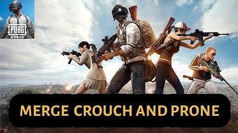 How to Merge Crouch and Prone in Pubg Mobile 2025?