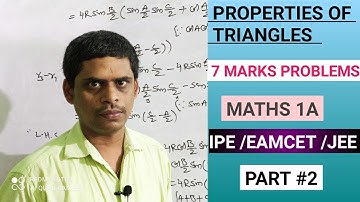 PROPERTIES OF TRIANGLES 7MARKS IMPORTANT PROBLEMS /JEE/EAMCET /MATHS 1A/part #2