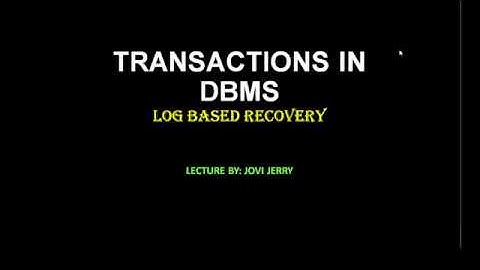 Log Based Recovery and CheckPoint - Transactions in DBMS Part 7