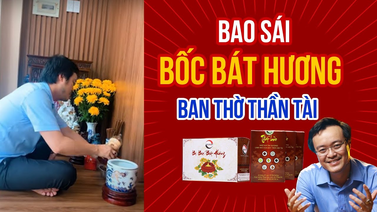 Hướng dẫn Bao Sái - Bốc Bát Hương Ban Thờ Thần Tài năm... - youtube