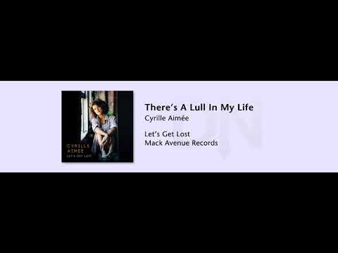 Cyrille Aimee - There's A Lull In My Life - Let's Get Lost - 02