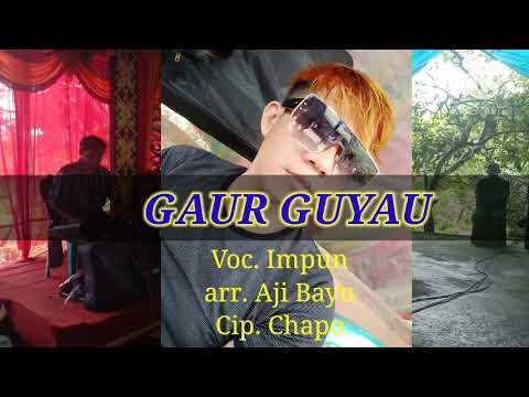 Gaur guyau. Live panggung ds Baruyan voc impun