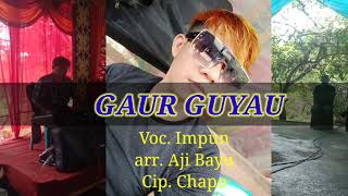 Gaur guyau. Live panggung ds Baruyan voc impun