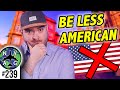 Be Less American While Living In Europe (or Traveling)