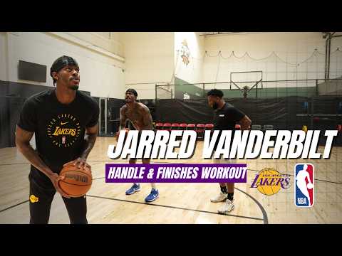 Lakers' Jarred Vanderbilt Handle + Finishing Work!