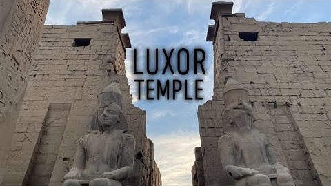 LUXOR TEMPLE | Luxor-Egypt | Introduction and Video By Manu | Nautanki Rights