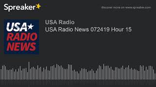 USA Radio News 072419 Hour 15