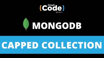 Capped Collection in MongoDB | MongoDB Tutorial for Beginners | MongoDB | SimpliCode