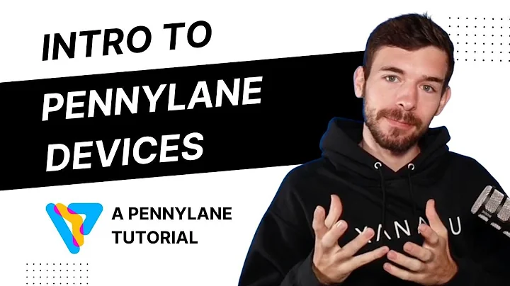 Introduction to PennyLane devices | PennyLane Tuto...