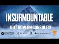 Insurmountable  out now on consoles