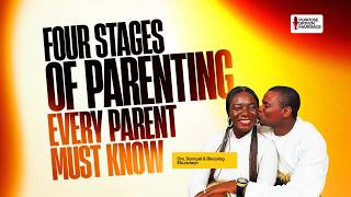 4 Stages of Parenting every parents must know