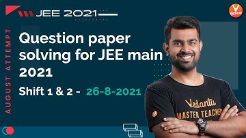 Question Paper Solving For JEE Main 2021 August Attempt [26-8-2021] (Shift 1 & 2) | JEE Maths