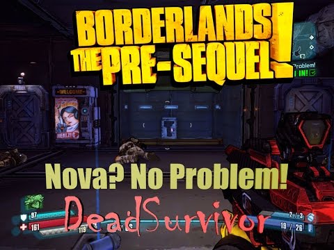 Borderlands The Pre-Sequel - Nova? No Problem!