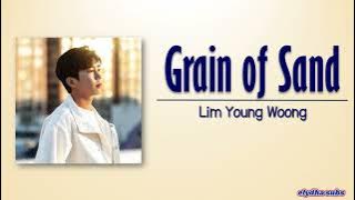 Lim Young Woong - Grain of Sand (모래 알갱이) [Rom|Eng Lyric]