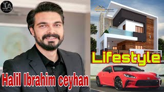 Halil Ibrahim ceyhan || Lifestyle 2023 || Biography, Hobbies, Age Networth |&| More | IA Creation|