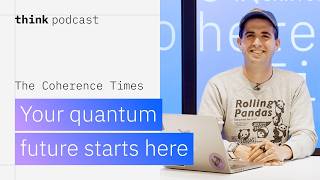Your quantum future starts here: The Coherence Times returns for season 2