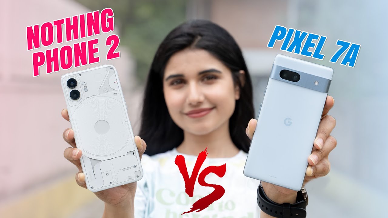 Nothing Phone 2 vs Pixel 7A Camera: Which is Better? - YouTube