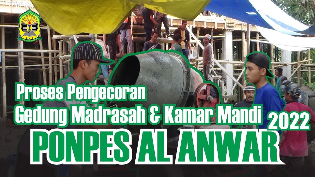 Proses pengecoran gedung madrasah dan kamar mandi Ponpes AL ANWAR Maron 2022