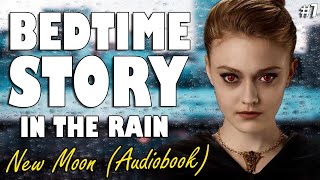 New Moon (Bedtime Story with rain) Part 7 | Most relaxing ASMR Experience