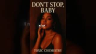 (Official Lyric Video ) Toxic Chemistry - Don’t Stop Baby