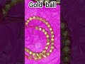 Gold ball ❤️✨#shorts #viral #trending