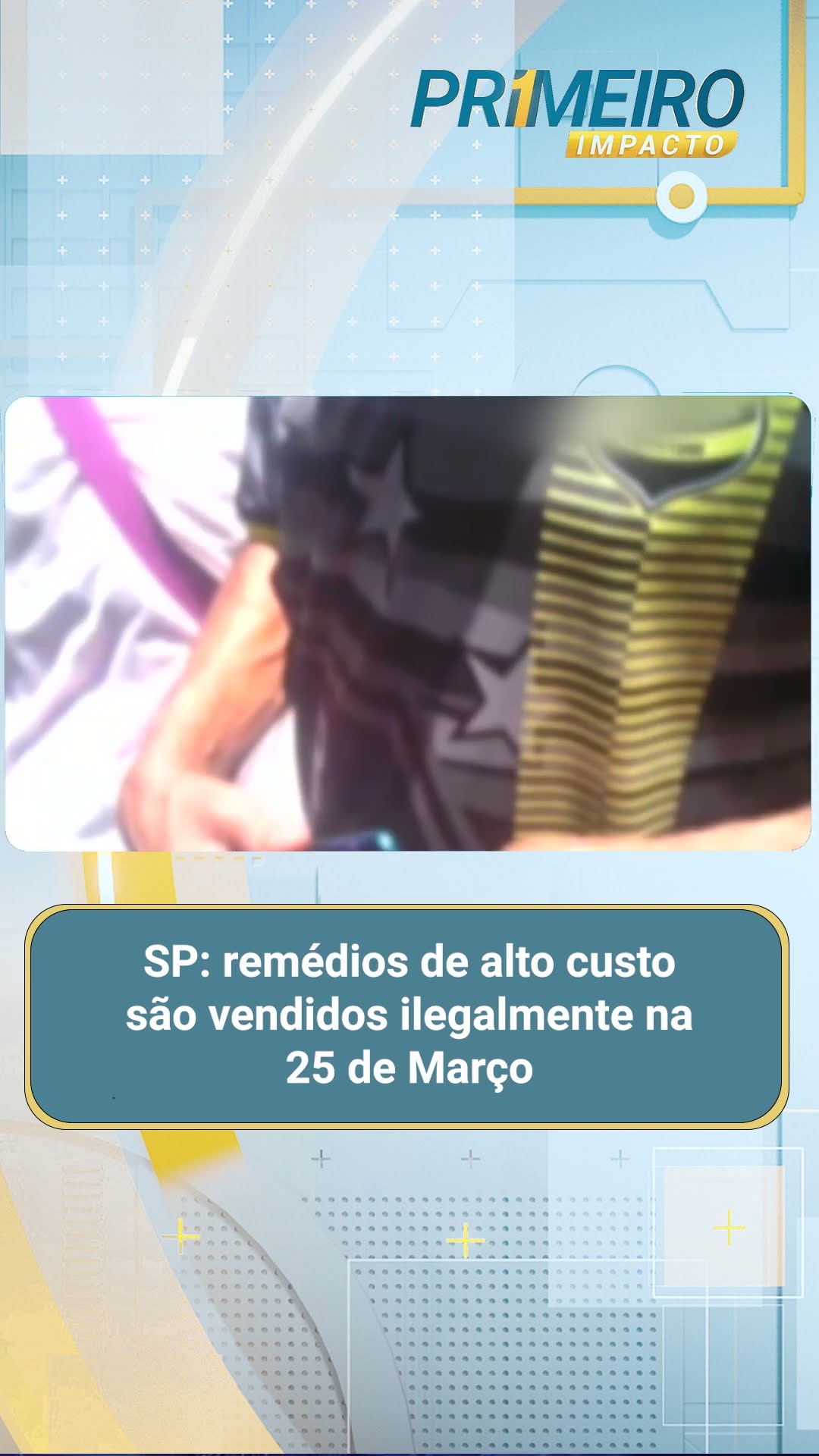 SP: remédios de alto custo são vendidos ilegalmente na 25 de Março