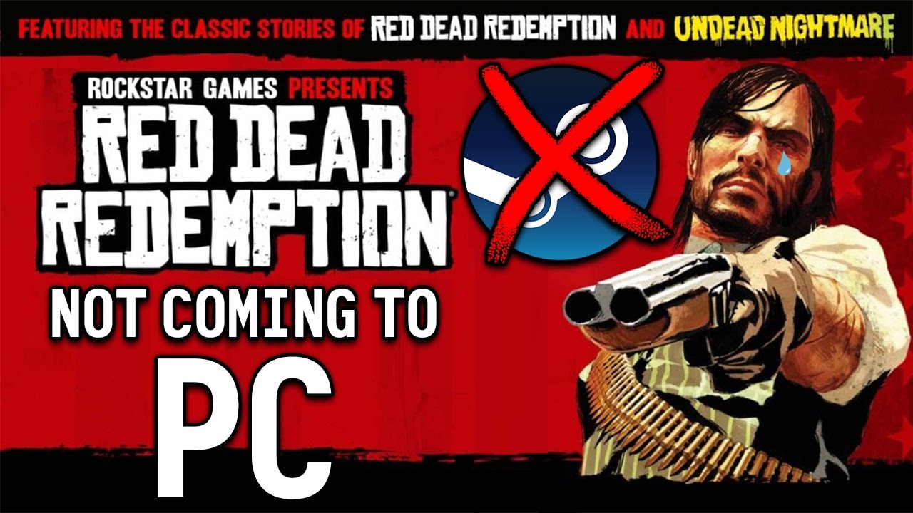 Red Dead Redemption 1 Is NOT Coming to PC - Incredibly Depressing 