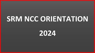 SRM NCC ORIENTATION 2024