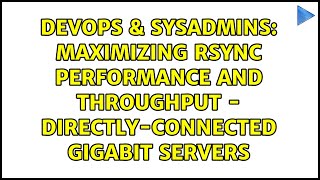 Maximizing rsync performance and throughput - directly-connected gigabit servers