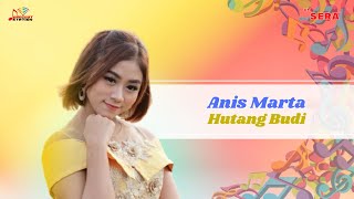 Anis Martha - Hutang Budi