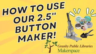 GPL Makerspace - ButtonMaker - Tutorial