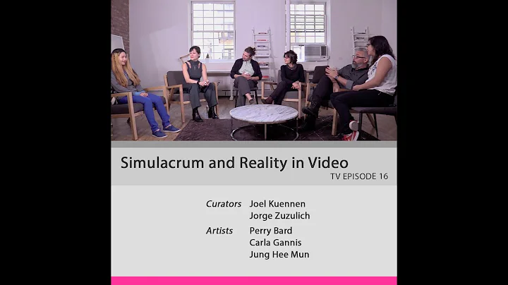 16_Video: Reality and Simulacrum