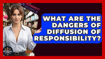 What Are The Dangers Of Diffusion Of Responsibility? - The Ethical Compass