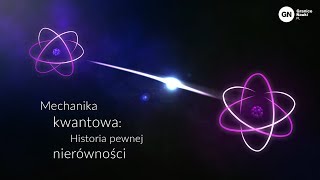 Mechanika kwantowa: historia pewnej nierówności, Michał Eckstein