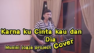 AKU CINTA KAU DAN DIA - THE ROCK COVER BY MUSISI JOGJA PROJECT chords