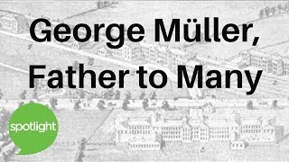 George Müller, Father to Many | practice English with Spotlight